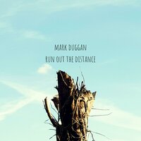 Run Out The Distance - Mark Duggan