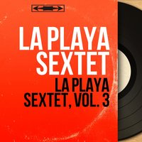 No Me Molesto - La Playa Sextet