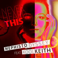 Never Heard This - Mephisto Odyssey & Kool Keith