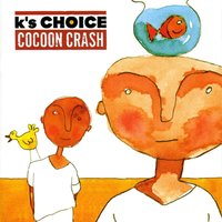 Believe - K's Choice