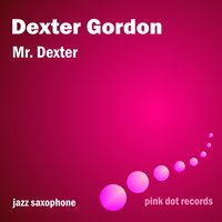I've Found a New Baby - Dexter Gordon