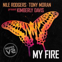 My Fire - Kimberly Davis & DJ Strobe & Nile Rodgers & Tony Moran