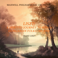 Hungarian Rhapsody - Maxwell Philharmonic Orchestra & Ференц Лист
