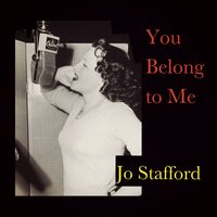 You Belong to Me - Jo Stafford