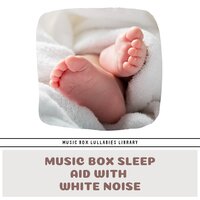In the Arms of the Mother with Dryer Sound (Loopable) - Music Box Lullabies Library