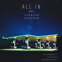 All in - Charzrd & Ghaspar & The Astronomers & Hunter Reece & Alessandra Boldrini