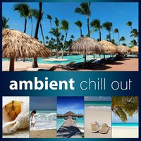 Chill Out Selection - Ibiza Chill Out