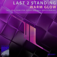 Warm Glow - Last 2 Standing & Paul Hamilton