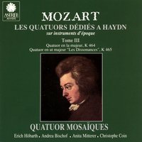 6 String Quartets Dedicated to Joseph Haydn, Op. 10, String Quartet No. 19 in C Major, K. 465 "Les dissonances": III. Menuetto and Trio. Allegro - Quatuor Mosaïques & Вольфганг Амадей Моцарт