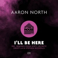 I'll Be Here - Aaron North