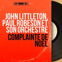 Solitaryness - John Littleton & John Littleton, Paul Robeson et son orchestre & Paul Robeson et son orchestre