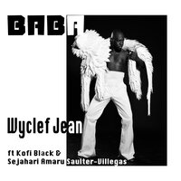 Baba - Wyclef Jean & Kofi Black & Sejahari Amaru Salter-Villegas