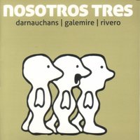 La Canción Que No Termina - Eduardo Darnauchans & Jorge Galemire & Eduardo Rivero