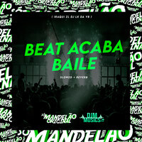 Beat Acaba Baile (Slowed + Reverb) - Iraqui ZL & DJ LK Da VB
