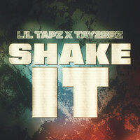 Shake It - Lil Tapz & Tay2bbz