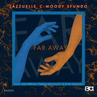 Far Away - Jazzuelle & C-Moody & Sfundo