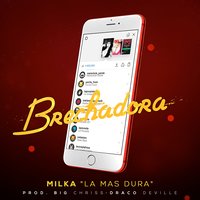Brechadora - Milka La Mas Dura