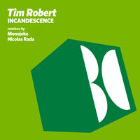 Incandescence - Tim Robert & Monojoke