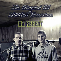 На Repeat - Mr. Diamond 55 & MilliGaN Freemium