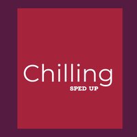Chilling (Sped Up) - Rexxie