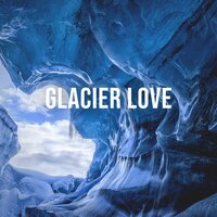 Glacier Love, Pt. 9 - Relaxing White Noise Sounds