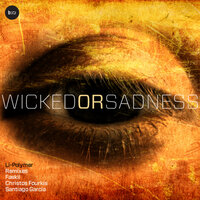 Wicked Or Sadness - Li-Polymer & Christos Fourkis