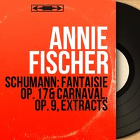 Carnaval, Op. 9: No. 7, Coquette - Annie Fischer & Роберт Шуман