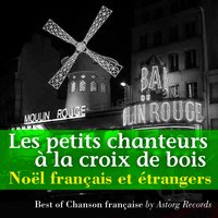 Stille Nacht - Les Petits Chanteurs A La Croix De Bois & Monseigneur Fernand Maillet & Les Petits Chanteurs à la croix de bois, Monseigneur Fernand Maillet