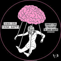 Think Happy - Tawa Girl & The Dark Makers