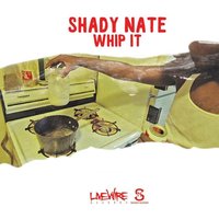 Whip It - Shady Nate