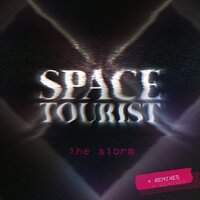 The Storm - Space Tourist & S A Z E R