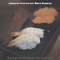 Dream Like Backdrops for Soba - Japanese Restaurant Music Classics