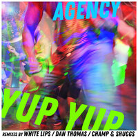 Yup Yup - Agency & Dan Thomas