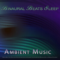 Binaural Beats and Brainwave Entrainment - Binaural Beats Sleep & Binaural Beats Library & Binaural Beats Deep Sleep