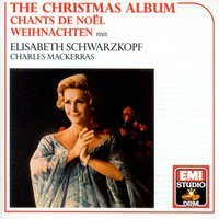 Weihnachten (arr. Mackerras) - Elisabeth Schwarzkopf & Ambrosian Singers & Philharmonia Orchestra & Sir Charles Mackerras