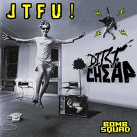 Jtfu! - Dirt Cheap & Dimatik