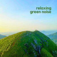 Relaxing Green Noise, Pt.1 - Sensitive ASMR