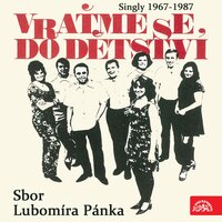 Vraťme se do dětství - Sbor Lubomíra Pánka & Zdenek Marat & Studiový orchestr