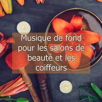 Chez le coiffeur (Musique de fond pour salon de coiffure) - Spa Salon