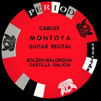 Boléro Malorquin; Castilla; Galicia - Carlos Montoya