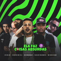Ela Faz Coisas Absurdas - Ruan de Muribeca & Mc Niielzinho & Leo Da Zo & Mc Magrinho & Oliveira Mc 011