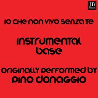 Io Che Non Vivo Senza Te - Music Factory