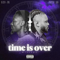 Time Is Over - BIG JAY KEY & Pato Strong Boyz & Katzz