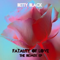 Fatality of Love - Betty Black