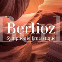 Symphonie fantastique, Op. 14: Rêveries-Passions - Orchestre National de la RTF & Гектор Берлиоз