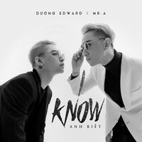 I Know - Dương Edward & MR. A