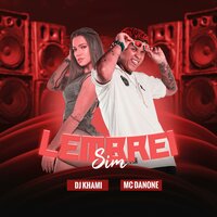 Lembrei Sim - MC Danone & DJ Khami