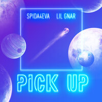 Pick Up - Spida4Eva & Lil Gnar