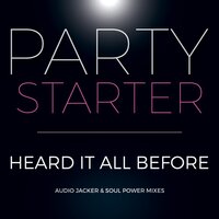 Heard It All Before - Party Starter & Soul Power