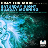 Saturday Night Sunday Morning - Pray For More & Lois Zarculea & Jetro